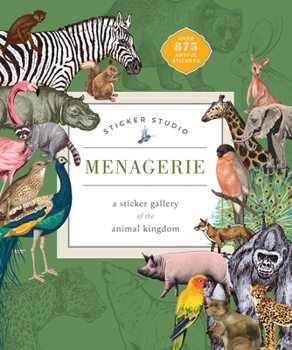 Hardcover Sticker Studio: Menagerie: A Sticker Gallery of the Animal Kingdom Book