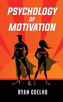 Paperback Psychology of Motivation: How Your Mind Influences Your Behaviour Book