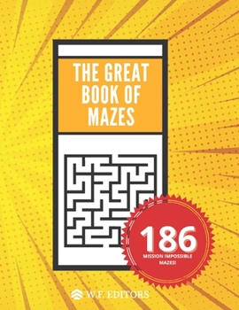 Paperback The Great Book of Mazes - 186 Mazes - From Easy Level to Mission Impossible Level Book