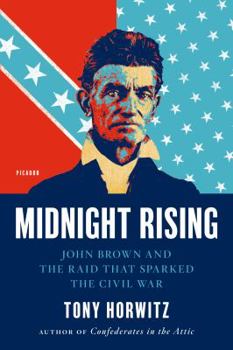 Midnight Rising: John Brown and the Raid That Sparked the Civil War