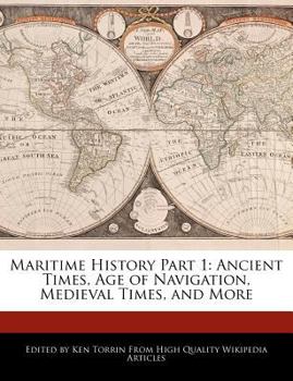 Paperback Maritime History Part 1: Ancient Times, Age of Navigation, Medieval Times, and More Book
