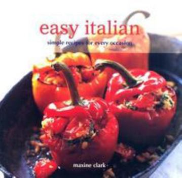 Paperback Easy Italian: Simple Recipes for Every Occasion Book