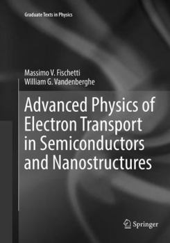 Paperback Advanced Physics of Electron Transport in Semiconductors and Nanostructures Book