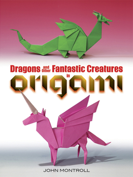 Paperback Dragons and Other Fantastic Creatures in Origami Book