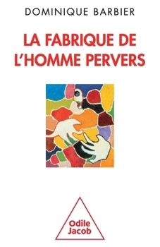 Paperback La Fabrique de l'homme pervers [French] Book