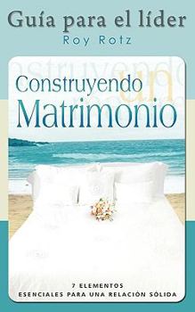 Paperback CONSTRUYENDO UN MATRIMONIO-GUIA PARA EL LIDER (Spanish: Leader's Guide) [Spanish] Book