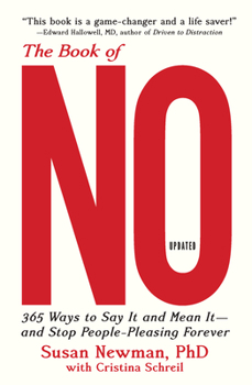 Paperback The Book of No: 365 Ways to Say It and Mean It--And Stop People-Pleasing Forever (Updated Edition) Book