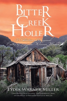 Paperback Bitter Creek Holler: A Collection of Original Poetry by Lydia Warner Miller Book