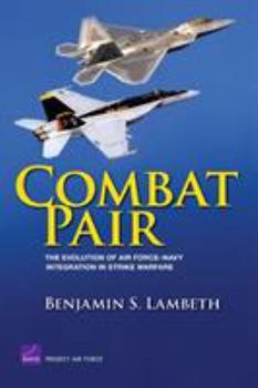Paperback Combat Pair: The Evolution of Air Force-Navy Integration in Strike Warfare Book