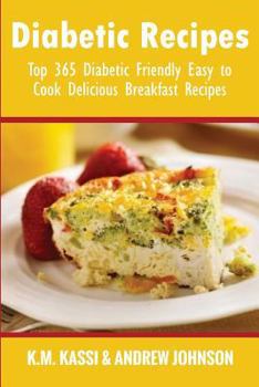 Paperback Diabetic Recipes: Top 365 Diabetic Friendly Easy to Cook Delicious Breakfast Recipes Book