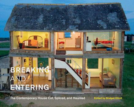 Hardcover Breaking and Entering: The Contemporary House Cut, Spliced, and Haunted Volume 16 Book