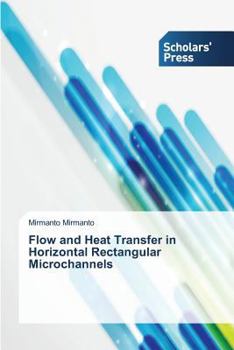 Paperback Flow and Heat Transfer in Horizontal Rectangular Microchannels Book