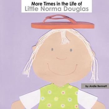 Paperback More Times in the Life of Little Norma Douglas Book