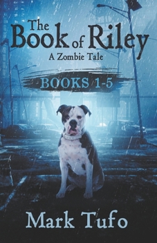 Paperback The Book Of Riley: A Zombie Tale: Complete Set -Books 1-5 Book