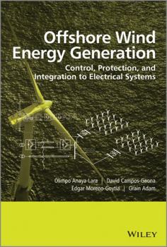 Hardcover Offshore Wind Energy Generation: Control, Protection, and Integration to Electrical Systems Book