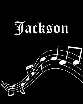 Paperback Jackson: Sheet Music Note Manuscript Notebook Paper - Personalized Custom First Name Cover - Musician Composer Instrument Compo Book