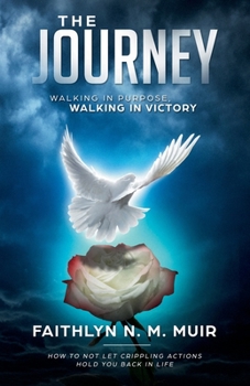 Paperback The Journey - Walking in Purpose, Walking in Victory Book