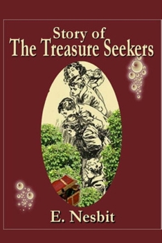 Paperback The Story of the Treasure Seekers Annotated and Illustrated Edition Book