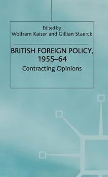 British Foreign Policy, 1955 64: Contracting Options - Book  of the Contemporary History in Context