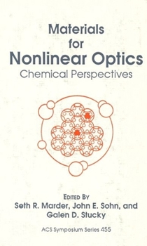Materials for Nonlinear Optics: Chemical Perspectives (Acs Symposium Series)