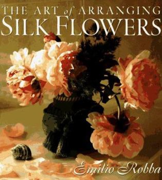 Hardcover The Art of Arranging Silk Flowers Book