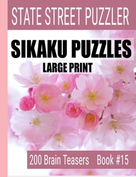 Paperback Sikaku Puzzles: Large Print 200 Brain Teaser Book #15: Fun Filled Puzzles and Solutions for Beginners and Up [Large Print] Book