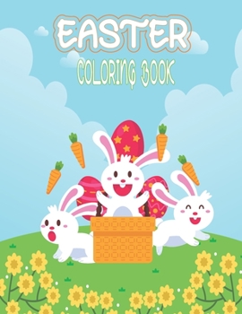 EASTER COLORING BOOK: Fun To Color And Cut Out! A Great Toddler and Preschool Scissor Skills Building Easter Basket