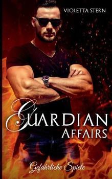 Paperback Guardian Affairs 2: Gefährliche Spiele [German] Book