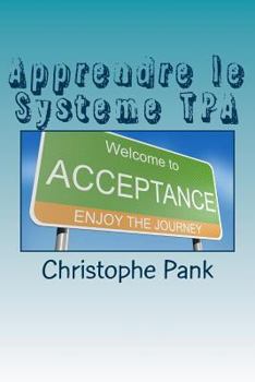 Paperback Apprendre le Systeme TPA: Une nouvelle approche pour parvenir a l'apaisement [French] Book