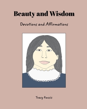 Paperback Beauty and Wisdom: Devotions and Affirmations Book