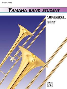Paperback Yamaha Band Student, Book 3: Trombone (Yamaha Band Method) Book