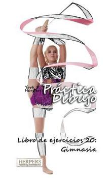 Paperback Práctica Dibujo - Libro de ejercicios 20: Gimnasia [Spanish] Book