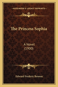 Paperback The Princess Sophia: A Novel (1900) Book