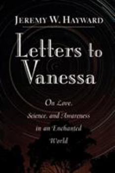 Paperback Letters to Vanessa: On Love, Science, and Awareness in an Enchanted World Book