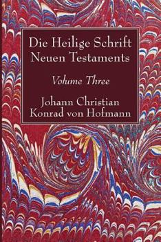 Die Heilige Schrift Neuen Testaments, Volume Three: Zweiten Theils, Dritte Abtheilung.