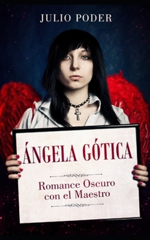 Paperback Ángela Gótica: Romance Oscuro con el Maestro [Spanish] Book