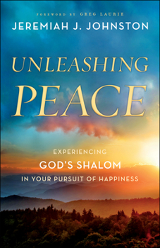 Paperback Unleashing Peace: Experiencing God's Shalom in Your Pursuit of Happiness Book