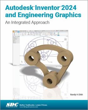 Paperback Autodesk Inventor 2024 and Engineering Graphics: An Integrated Approach Book