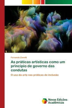 Paperback As práticas artísticas como um princípio de governo das condutas [Portuguese] Book