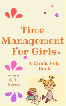 Paperback Time Management for Girls: A Quick Help Book