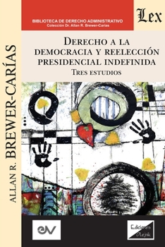 Paperback Derecho a la Democracia Y Reelección Presidencial Indefinida [Spanish] Book