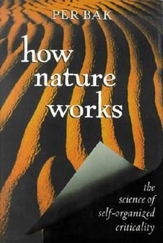 Hardcover How Nature Works: The Science of Self-Organized Criticality Book