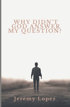 Paperback Why Didn't God Answer My Question? Book