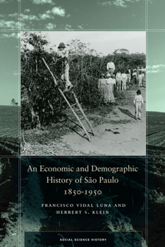 An Economic and Demographic History of So Paulo, 1850-1950 - Book  of the Social Science History
