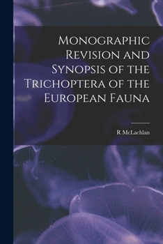 Paperback Monographic Revision and Synopsis of the Trichoptera of the European Fauna Book