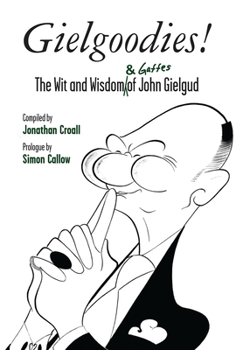 Hardcover Gielgoodies!: The Wit and Wisdom (& Gaffes) of John Gielgud Book