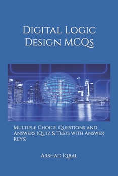 Paperback Digital Logic Design MCQs: Multiple Choice Questions and Answers (Quiz & Tests with Answer Keys) Book