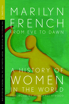 Paperback From Eve to Dawn, a History of Women in the World, Volume II: The Masculine Mystique: From Feudalism to the French Revolution Book