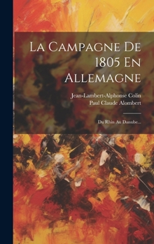 Hardcover La Campagne De 1805 En Allemagne: Du Rhin Au Danube... [French] Book