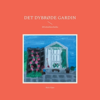 Paperback Det dybrøde gardin: 28 kolonihavehaiku [Danish] Book
